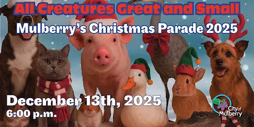 Mulberry Christmas Parade 2025: All Creatures Great and Small