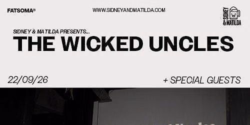 The Wicked Uncles + Lies Lies Lies + Heel