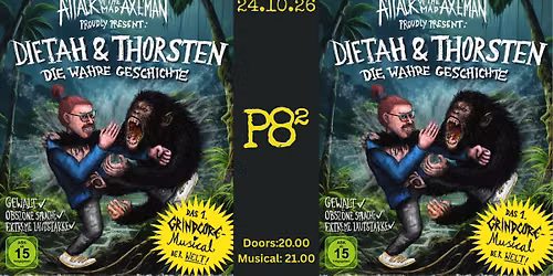 Dietah und Thorsten, -das erste Grindcore-Musical der Welt-