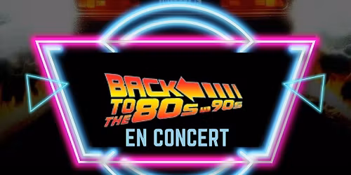 Soir\u00e9e back to the 80\/90's  concert avec "THE EIGHTIES"