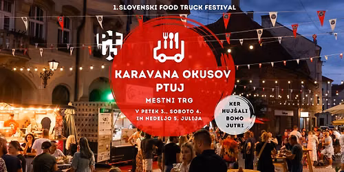 Karavana okusov Ptuj - Ker huj\u0161ali bomo jutri