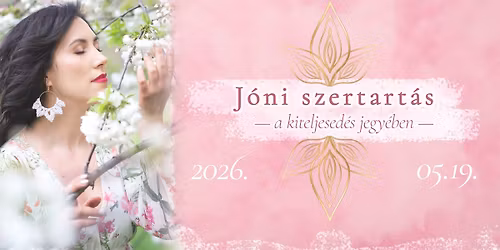 J\u00f3ni szertart\u00e1s \u2022 A kiteljesed\u00e9s jegy\u00e9ben \u2728