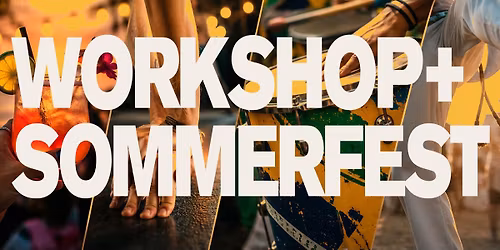WORKSHOP + SOMMERFEST