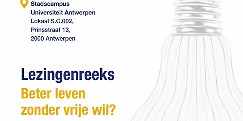 Lezingenreeks Beter leven zonder vrije wil?
