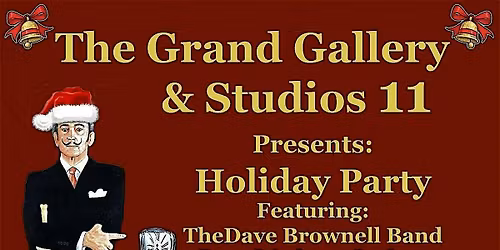 The Grand Gallery and Studios 11 presents Dec 5th Holiday Party & EBOS