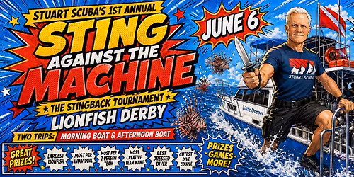 Stuart Scuba\u2019s 1st Annual Lionfish Derby - Sting Against the Machine - The Stingback Tournament