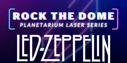 Rock the Dome: Laser Zeppelin