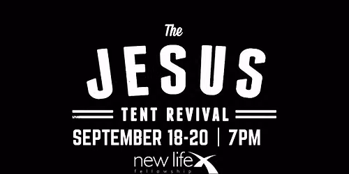 Jesus Tent Revival - Sept 18 - 20 - Terre Haute, IN
