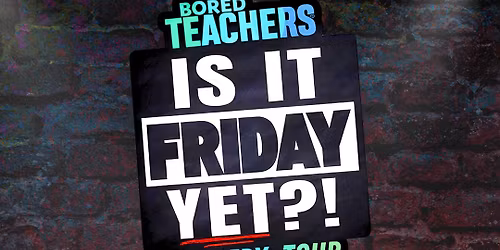 Bored Teachers Comedy Tour