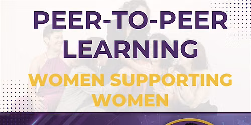 Peer - to - Peer Learning: Women Supporting Women