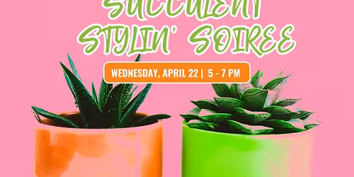 Succulent Stylin' Soiree