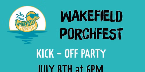 Wakefield PorchFest Kick-Off Party