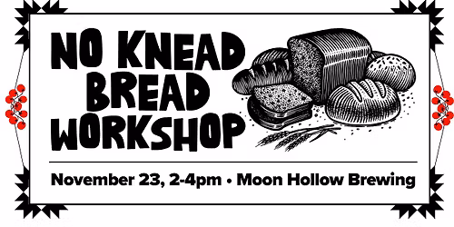 No Knead Bread Workshop ($25)
