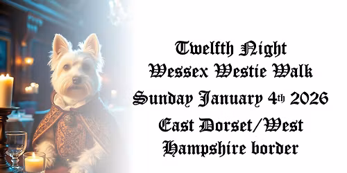 Twelfth Night Wessex Westie Walk