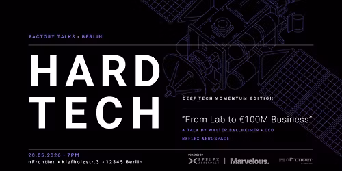 Hard Tech Factory Talks Berlin: From Lab to \u20ac100M Business