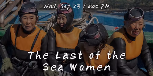 K-Cinema Korean Movie Night: The Last of the Sea Women (\ub9c8\uc9c0\ub9c9 \ud574\ub140\ub4e4)