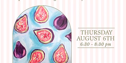 Paint and Sip at Wine Girl-Funky Figs
