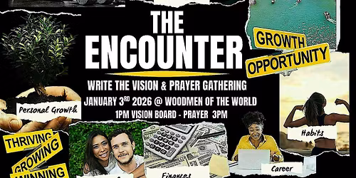 The Encounter (Vision Boards & Prayer)