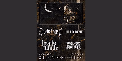 Shortest Straw x Head Dent tour - Liverpool