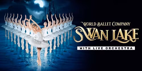 World Ballet Company & Live Orchestra: Swan Lake
