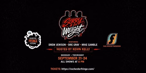 Sorry 4 Da Weight at ESL Rochester Fringe!