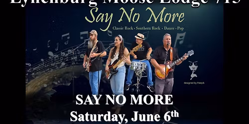 SAY NO MORE Entertains in the Social Quarters