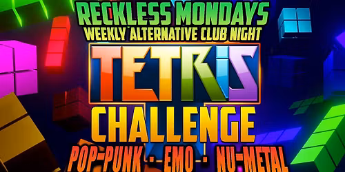 Reckless Alternative Club Night: Tetris Challenge