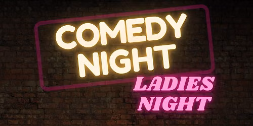 Ladies Night (Comedy Showcase)