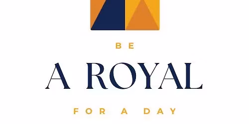 Be a Royal for a Day - Nov 26