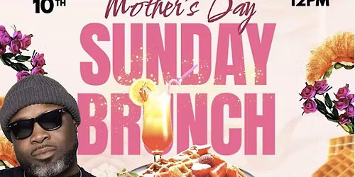 Mother's Day Brunch w\/ Big Chad Reed