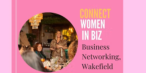 Connect Women in Biz - October Business Networking, Wakefield