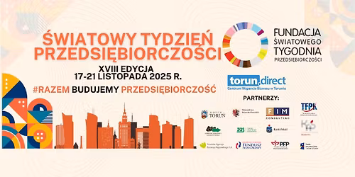 XVIII Edycja \u015awiatowego Tygodnia Przedsi\u0119biorczo\u015bci w Toruniu