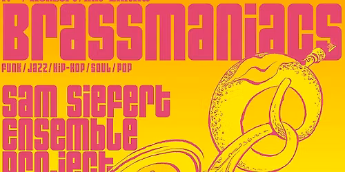 Jazz-Jam, Brassmaniacs & Sam Siefert Ensemble Project