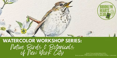 Sat,5\/30 3PM-5:30PM WATERCOLOR Workshop: Birds + Botanicals Native to NYC