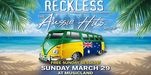 \ud83c\udde6\ud83c\uddfa\ud83c\udfb8 RECKLESS \u2013 AUSSIE HITS SHOW | FREE SUNDAY SESSION \ud83c\udfb8
