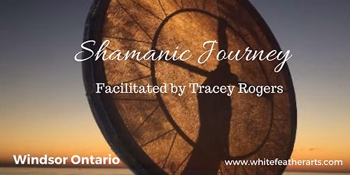 Shamanic Journey Facilitated by Tracey Rogers