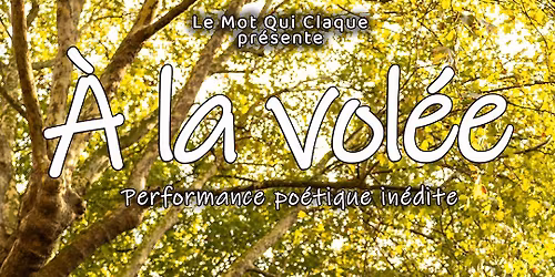 Le Mot Qui Claque pr\u00e9sente : \u00c0 la vol\u00e9e (2\u00e8me \u00e9dition)
