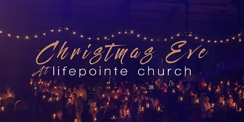 Christmas Eve at Lifepointe Church