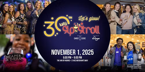 30th Edition Katy Sip N Stroll
