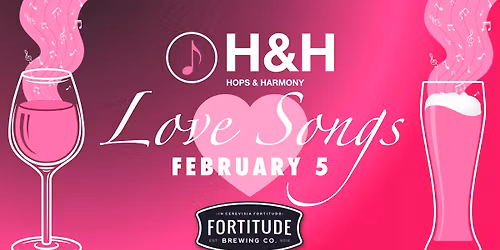 Love Songs Sing-Along \/\/ Hops and Harmony \/\/ Fortitude Brewing Co 