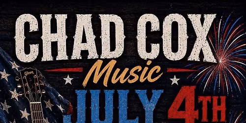 4th of July Celebration with CHAD COX