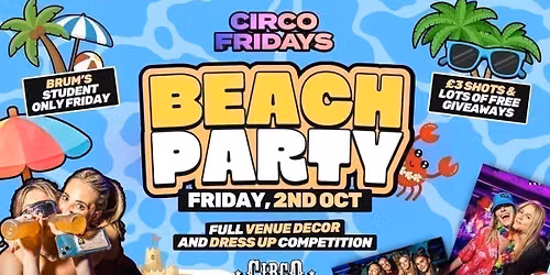 CIRCO FRIDAYS \ud83c\udfaa\ud83c\udf89 SELLY OAK BEACH PARTY - STUDENT ONLY \ud83c\udf89\ud83c\udfaa [02\/10]