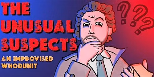 The Unusual Suspects - An Improvised Whodunit