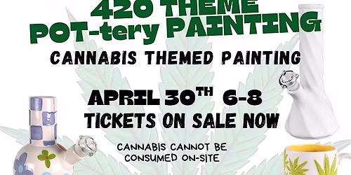 420 POT-tery Paint Night