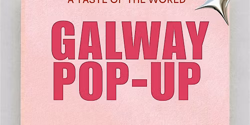 Atasteoftheworld Galway POPUP
