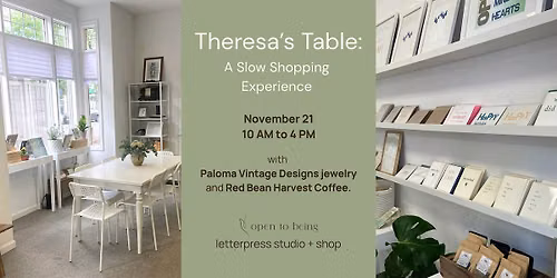 November Theresa's Table: Slow Shopping at Open to Being letterpress studio