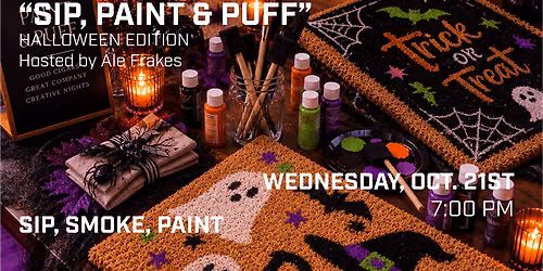 SIP, PAINT & PUFF: Halloween Edition