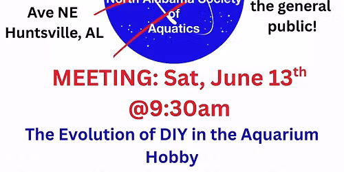 NASA - June Meeting (The Evolution of DIY in the Aquarium Hobby)