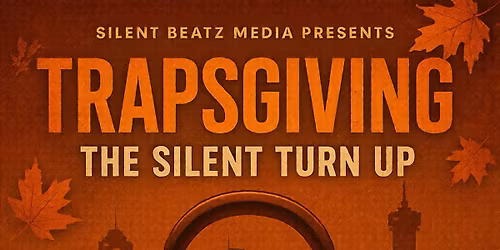 Silent Beatz Presents: TRAPSGIVING 