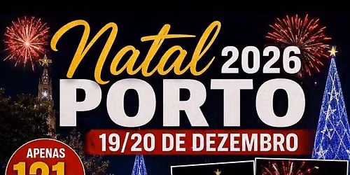 19 \/ 20 dezembro 2026 \/ Hotel 4 Estrela \/ NATAL no PORTO